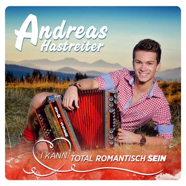 Andreas Hastreiter - I kann total romantisch sein -   - (CD / I)