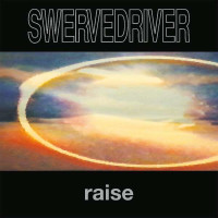 Swervedriver - Raise (180g) (Limited Numbered Edition)...