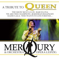 MerQury & Orchestra Opera Leipzig - A Tribute To...