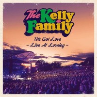 The Kelly Family - We Got Love - Live At Loreley -   -...