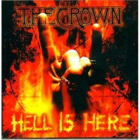 Crown - Hell Is Here -   - (CD / H)