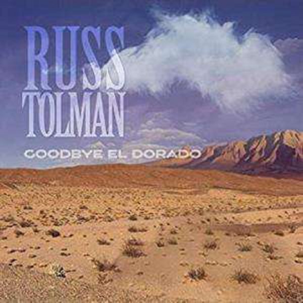 Russ Tolman - Goodbye El Dorado (+ Bonus-CD Compass & Map) (Limited-Edition) -   - (CD / Titel: Q-Z)