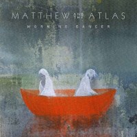 Matthew & The Atlas - Morning Dancer -   - (CD /...