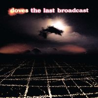 Doves - The Last Broadcast (180g) -   - (LP / T)