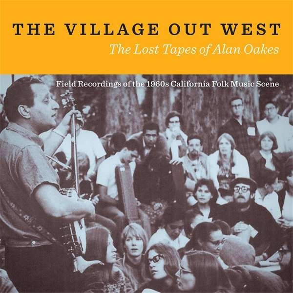 Village Out West: Lost Tapes Of Alan Oakes / Var - The Village Out West: The Lost Tapes of Alan Oakes -   - (CD / T)