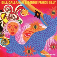 Bill Callahan & Bonnie Prince Billy - Blind Date...