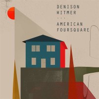 Denison Witmer - American Foursquare -   - (CD / A)