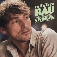 Friedrich Rau - Lass uns ein bisschen swingen -   - (CD / L)