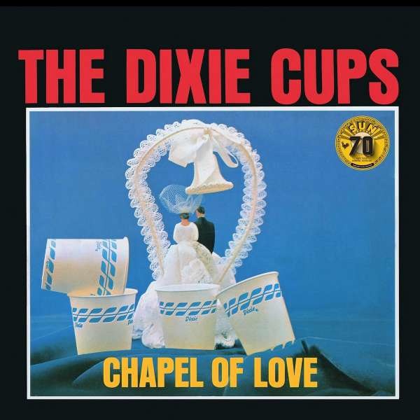 The Dixie Cups - Chapel Of Love (Sun Records 70th / Remastered 2022) (mono) -   - (LP / C)