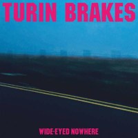 Turin Brakes - Wide-Eyed Nowhere -   - (CD / W)