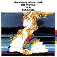 The Strawberry Alarm Clock - World In A Sea Shell -   -...