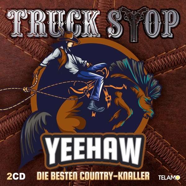 Truck Stop - Yeehaw: Die besten Country-Knaller -   - (CD / Titel: Q-Z)