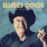 Eliades Ochoa - Vamos a Bailar un Son (Special Edition) -...