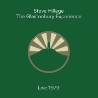 Steve Hillage - The Glastonbury Experience: Live 1979 -...