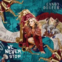 Candy Dulfer - We Never Stop -   - (CD / Titel: A-G)