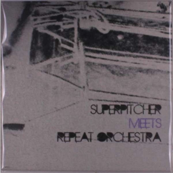 Superpitcher - Superpitcher meets Repeat Orchestra -   - (Vinyl / Maxi-Single 12")