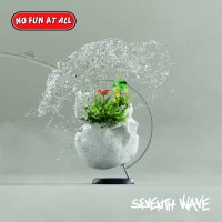 No Fun At All - Seventh Wave (Silver Vinyl) -   - (Vinyl...