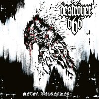 Deströyer 666 - Never Surrender (Limited Edition)...