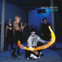 Virgin Prunes - ...If I Die, I Die (40th Anniversary...