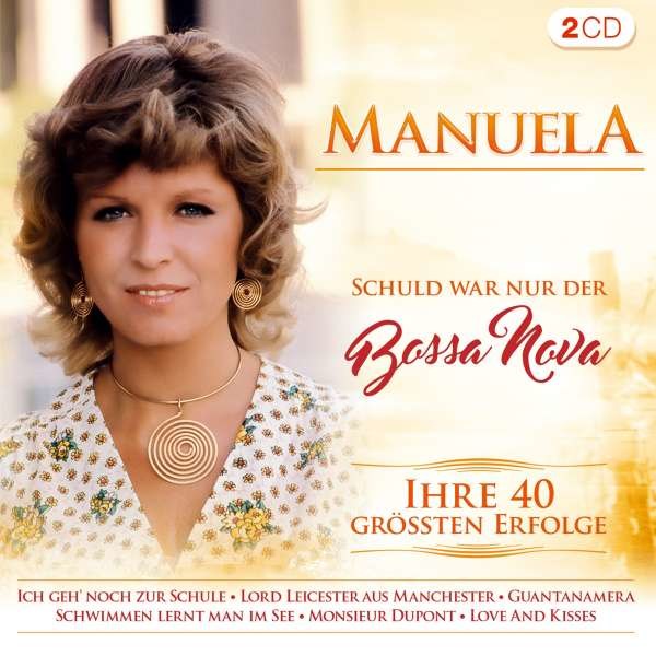 Manuela - Schuld war nur der Bossa Nova: Ihre 40 größten Erfolge -   - (CD / Titel: H-P)