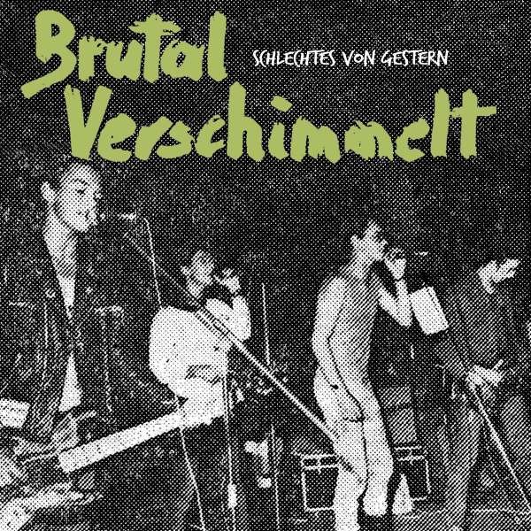 Brutal Verschimmelt - Schlechtes von gestern -   - (Vinyl / Rock (Vinyl))