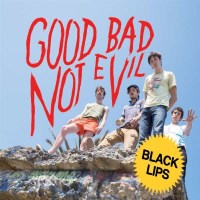 Black Lips - Good Bad Not Evil (Deluxe Edition) (Black...