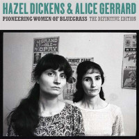 Hazel Dickens & Alice Gerrard - Pioneering Women Of...