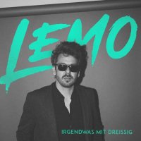 Lemo - Irgendwas mit Dreißig -   - (CD / Titel: H-P)