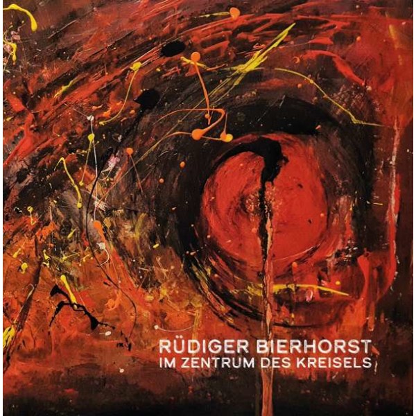 Rüdiger Bierhorst - Im Zentrum des Kreisels -   - (CD / I)