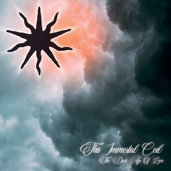 This Immortal Coil - The Dark Age Of Love (2022 Reissue) -   - (CD / T)