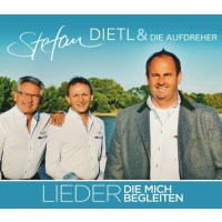 Stefan Dietl & die Aufdreher: Lieder,die mich...