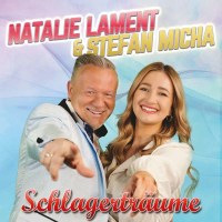 Natalie Lament & Stefan Micha: Schlagerträume -...