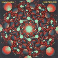 Dead Meadow: Force Form Free -   - (LP / F)