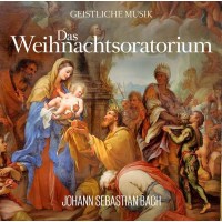 Das Weihnachtsoratorium von Johann Sebastian Bach -   -...