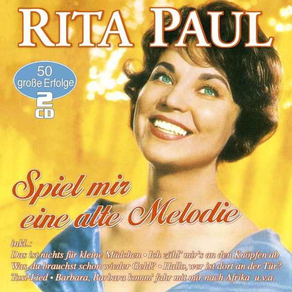 Rita Paul - Spiel mir eine alte Melodie: 50 große Erfolge -   - (CD / S)