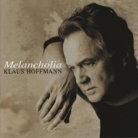 Klaus Hoffmann - Melancholia -   - (CD / Titel: H-P)