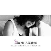 Charis Alexiou - Die Liebe wird dich finden, wo du... -...