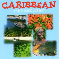 - Karibik - Caribbean-A Trip To Musical Caribbean -   -...