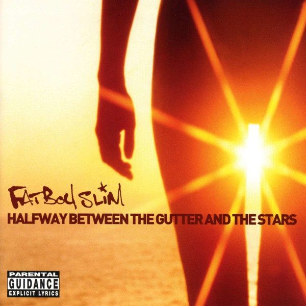 Fatboy Slim - Halfway Between The Gutter And The Stars (Explicit) -   - (CD / Titel: A-G)