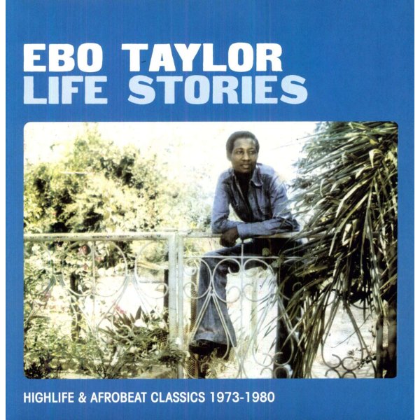 Ebo Taylor & The Pelikans - Life Stories - Highlife & Afrobeat -   - (LP / L)