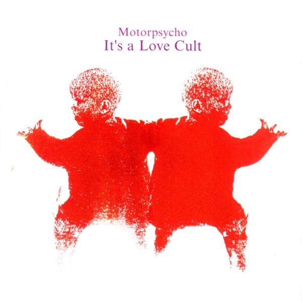 Motorpsycho - Its A Love Cult -   - (CD / I)