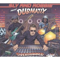 Sly & Robbie Meet Dubmatix - Overdubbed -   - (CD / O)