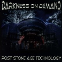 Darkness On Demand - Post Stone Age Technology -   - (CD...