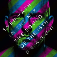 Sven Väth - In The Mix: The Sound Of The 16th Season...