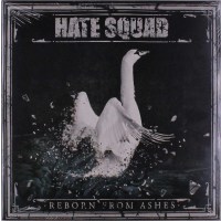 Hate Squad - Reborn From Ashes (Limited Handnumbered...