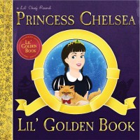 Princess Chelsea - Lil Golden Book (10th Anniversary)...