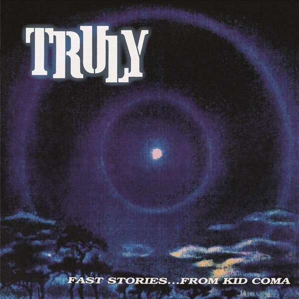 Truly - Fast Stories...From Kid Coma (Reissue) -   - (LP / F)