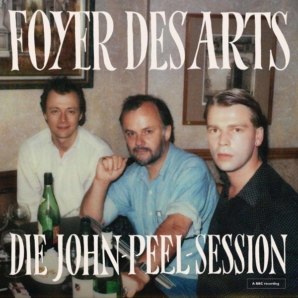 Foyer Des Arts - Die John Peel Session -   - (Vinyl / Maxi-Single 12")