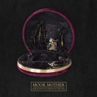 Moor Mother - Black Encyclopedia Of The Air -   - (LP / B)