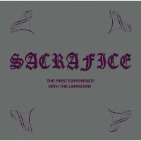 Sacrafice - The First Experience With The Unknown -   -...